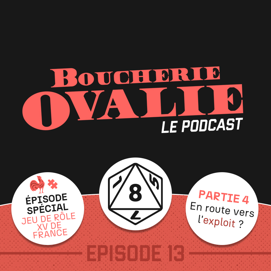 Podcast, épisode 13 – Jeu de rôle XV de France (partie 4) : En route vers l’exploit ?