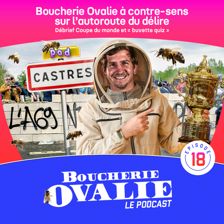 Podcast, épisode 18 (depuis PodCastres) : Boucherie Ovalie à contre-sens sur l’autoroute du délire